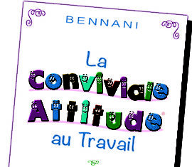 « La Conviviale Attitude au Travail »: gagner plus en vivant mieux